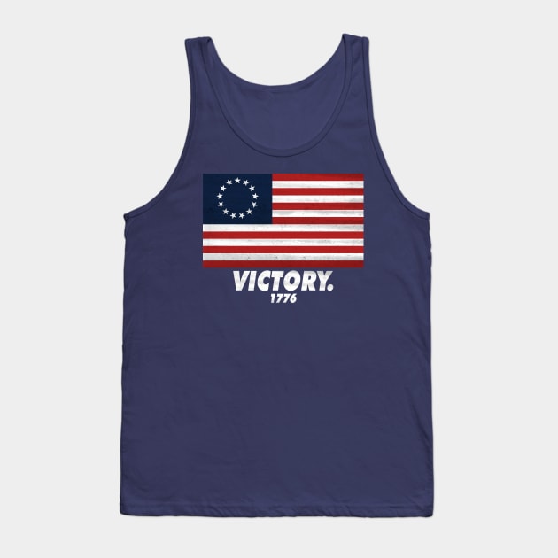 Distressed Betsy Ross Flag American Revolution Victory 1776 Tank Top by TextTees